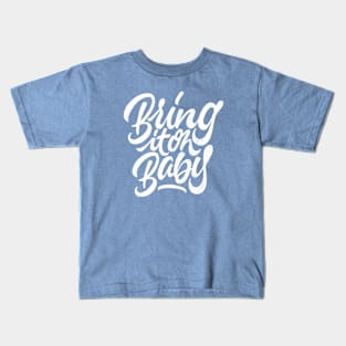 Bring it on Baby Kids T-Shirt